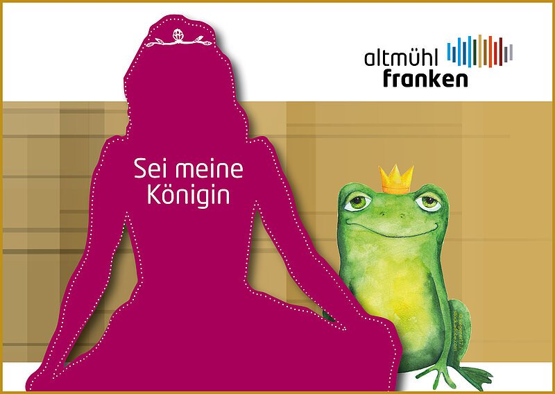 Eine lila Silhouette einer Dame mit Krone und Aufschrift "Sei meine Königin", daneben ein gezeichneter Frosch. Rechts oben das Altmühlfranken-Logo