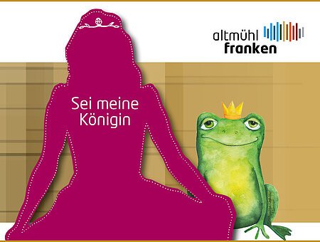 Eine lila Silhouette einer Dame mit Krone und Aufschrift "Sei meine Königin", daneben ein gezeichneter Frosch. Rechts oben das Altmühlfranken-Logo
