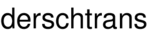 derschtrans