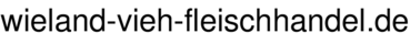 wieland-vieh-fleischhandel.de
