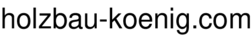 holzbau-koenig.com