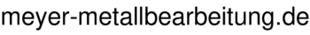 meyer-metallbearbeitung.de