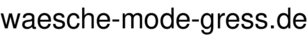 waesche-mode-gress.de