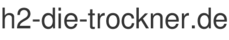 h2-die-trockner.de