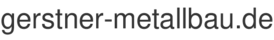 gerstner-metallbau.de