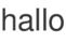 hallo