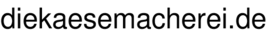 diekaesemacherei.de