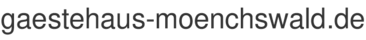 gaestehaus-moenchswald.de