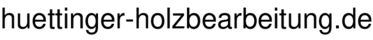 huettinger-holzbearbeitung.de