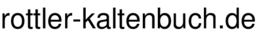 rottler-kaltenbuch.de