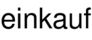 einkauf