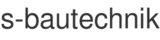s-bautechnik
