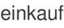 einkauf